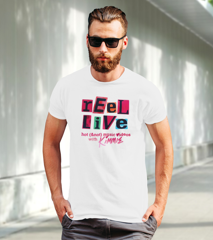 REEl LiVE Hot (<strong></strong>) Music Videos With KIMMIE T-Shirt