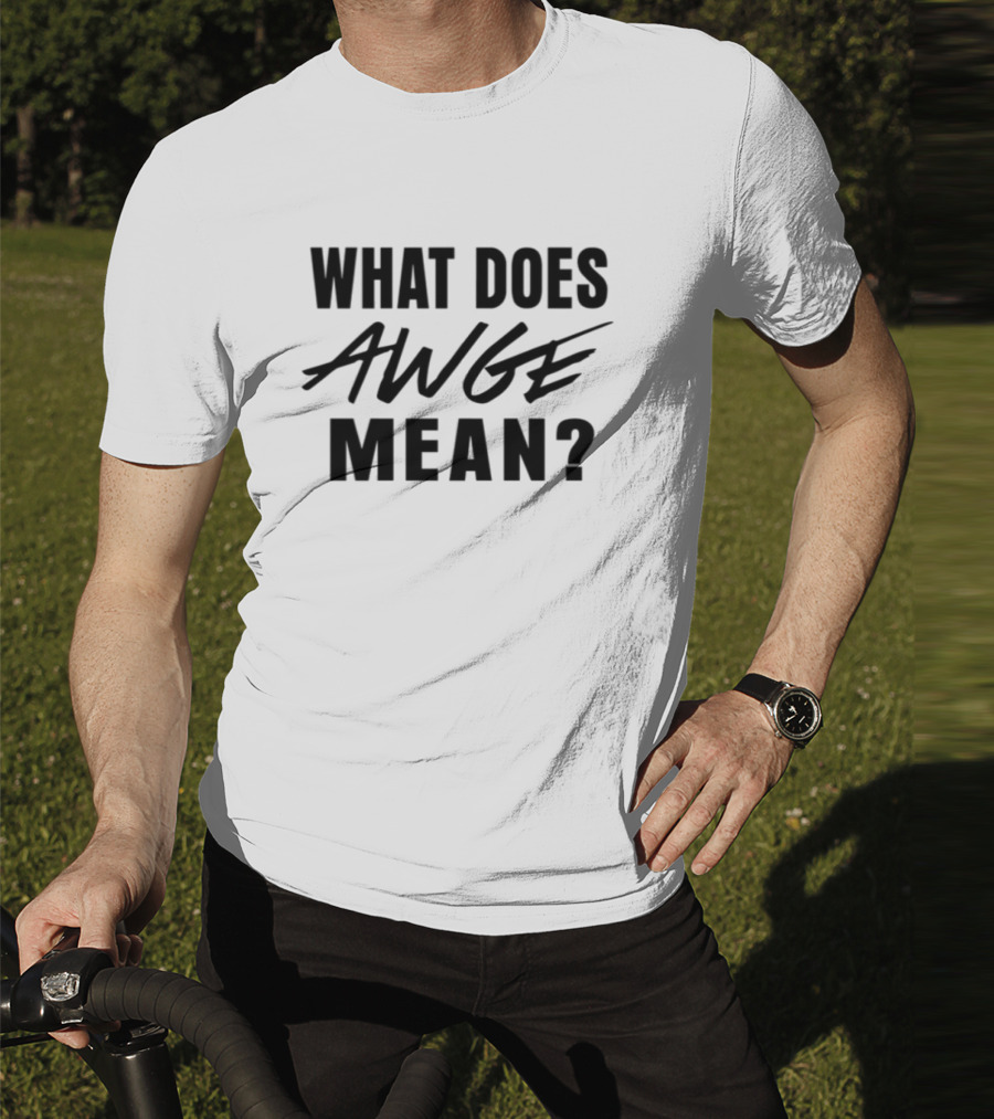 Asap Rocky AWGE Meaning Explained T-Shirt
