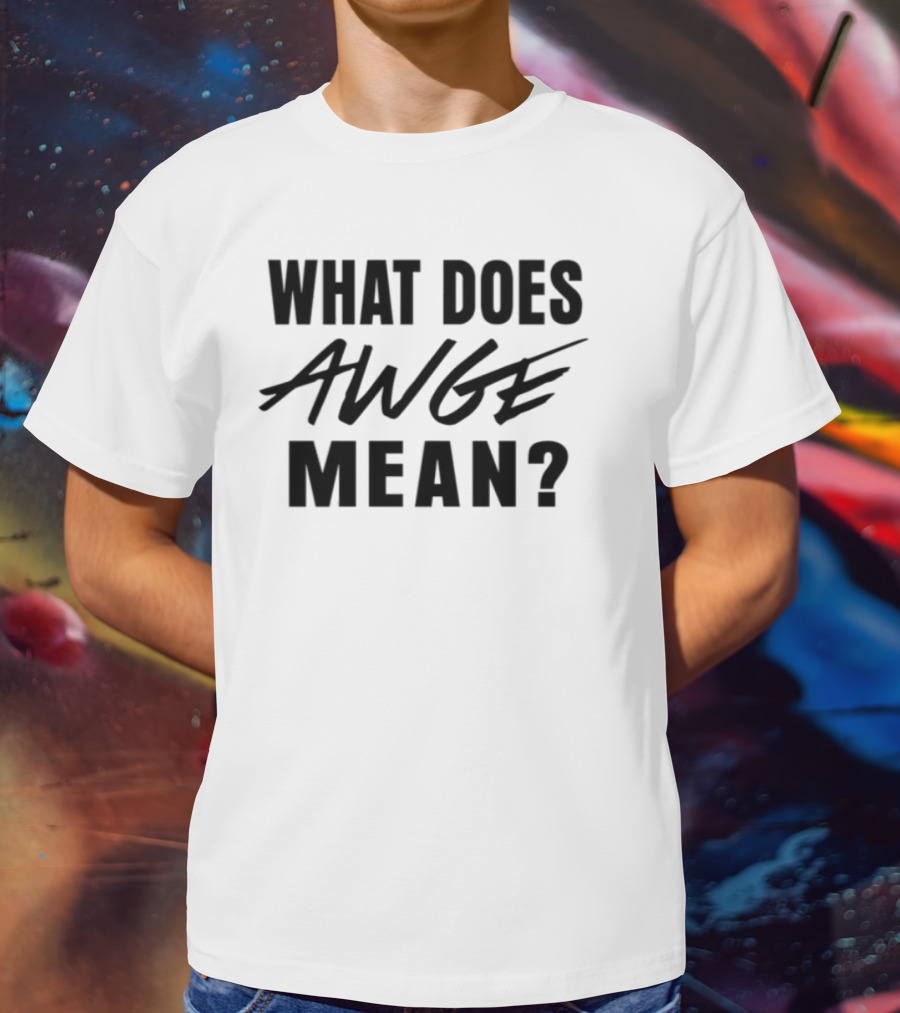 Asap Rocky AWGE Meaning Explained T-Shirt