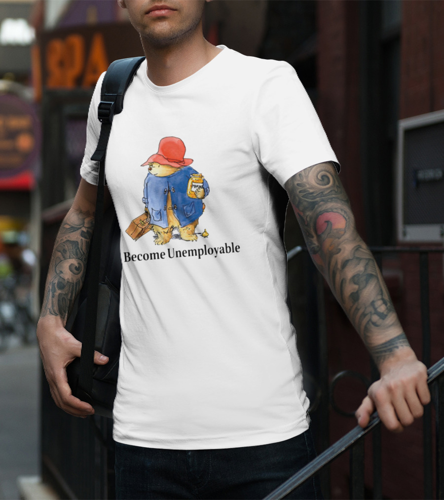 Become Unemployable Bear With Red Hat And Marmalade Jar T-Shirt