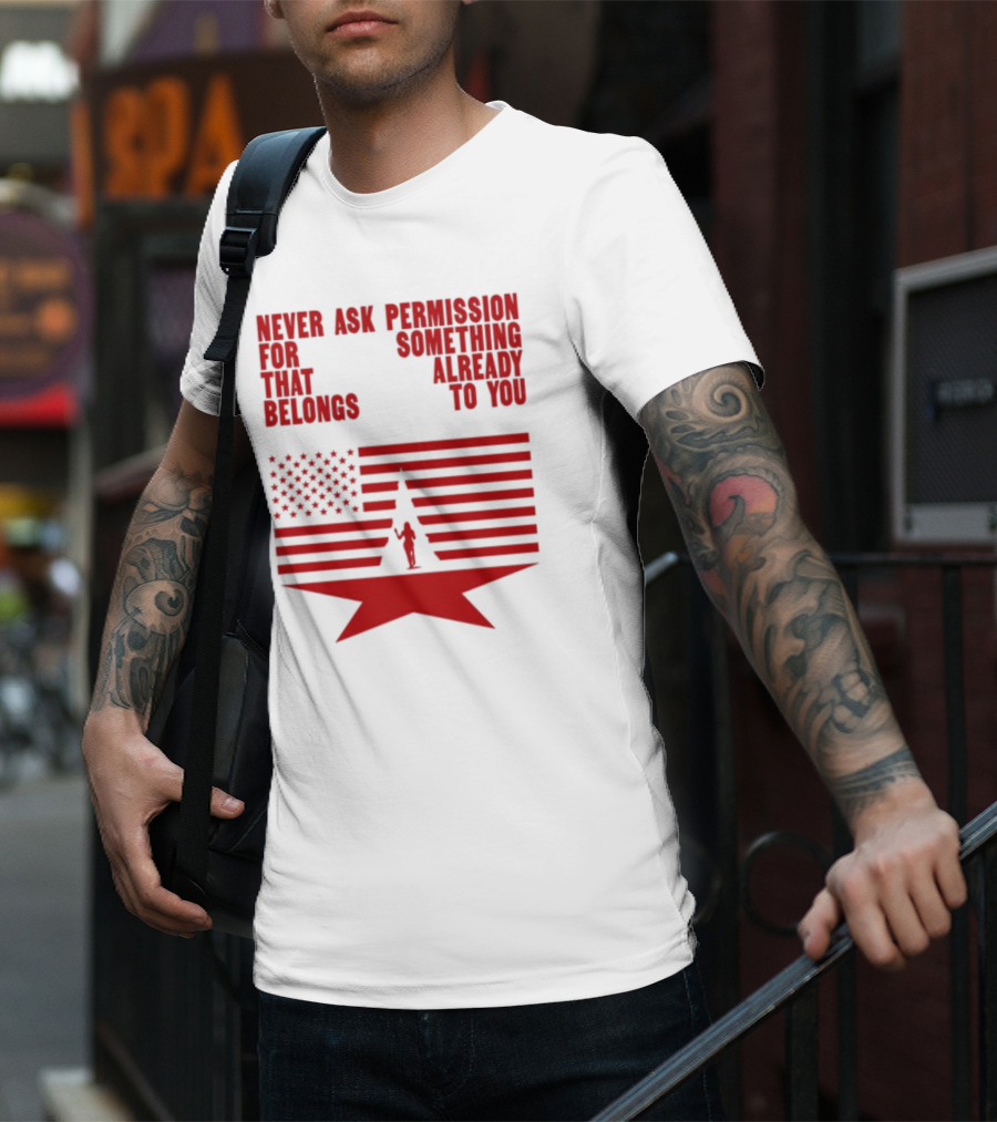 Cct Reclamation Never Ask Permission Belongs To You T-Shirt