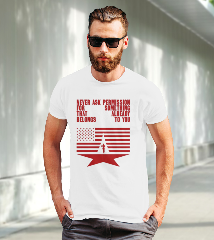 Cct Reclamation Never Ask Permission Belongs To You T-Shirt
