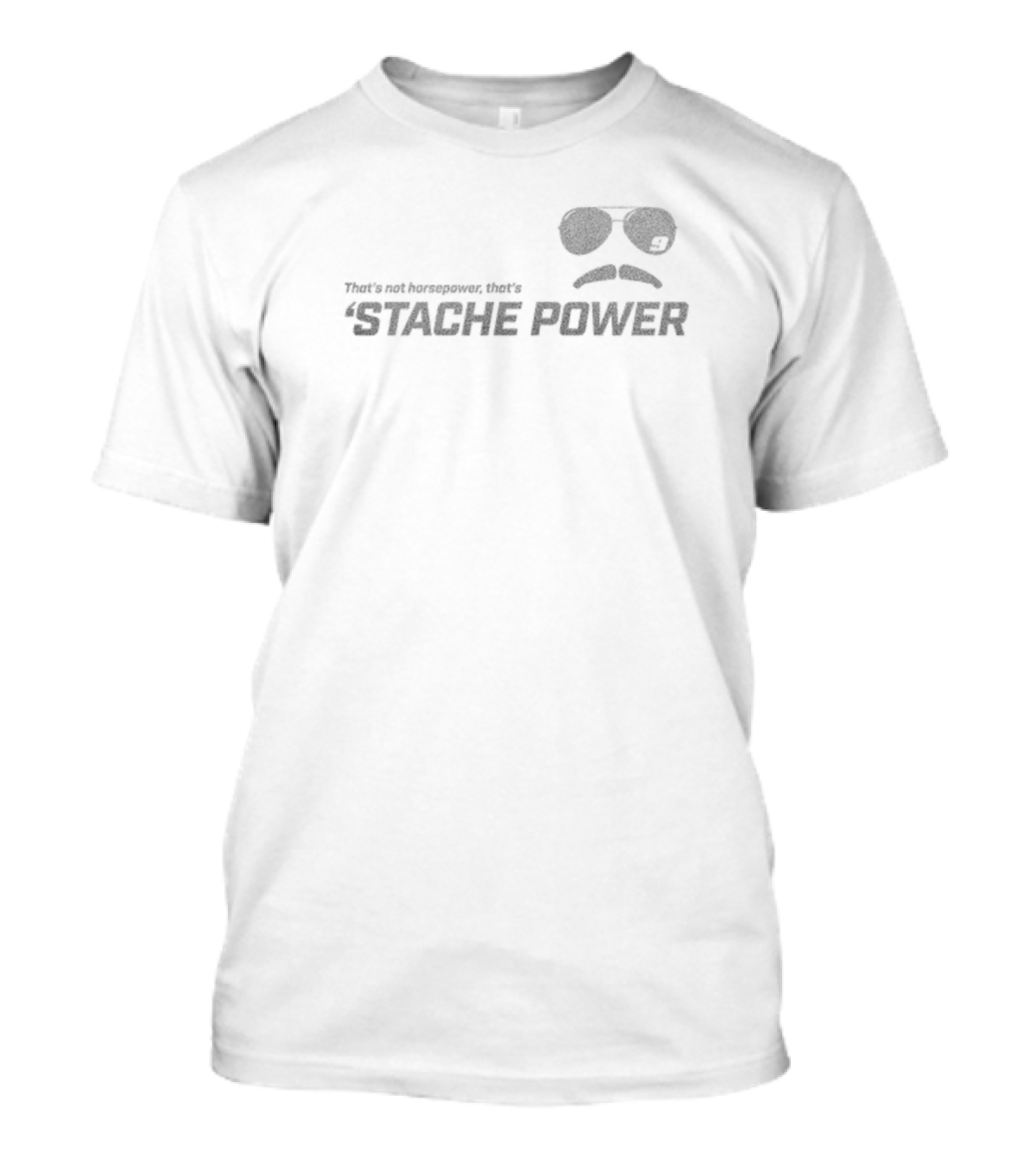 Chase Elliott That’s Not Horsepower Stache Power Sunglasses Mustache T-Shirt
