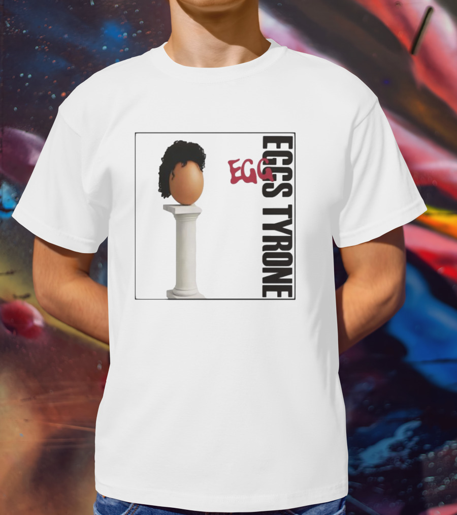 Egg Tyrone Iconic Egg With Wig On Pillar T-Shirt