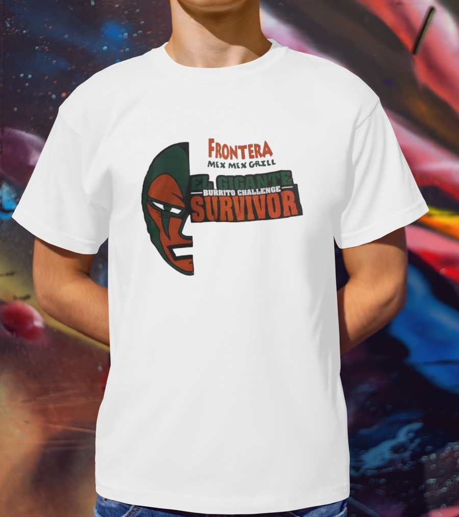 Frontera Mex Mex Grill El Gigante Burrito Challenge Survivor T-Shirt