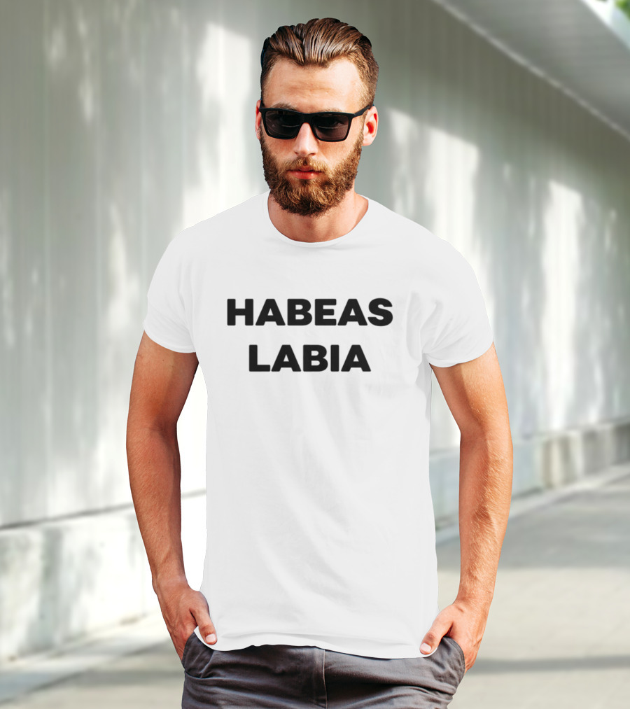 Habeas Labia Bold Statement Text Tee T-Shirt