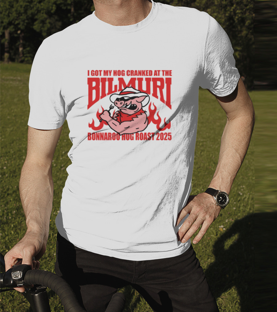 I Got My Hog Cranked At Bilmuri Bonnaroo Hog Roast 2025 T-Shirt
