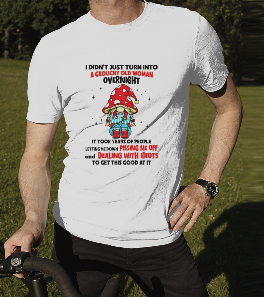 Grouchy Old Woman Funny Gnome Dealing With Idiots T-Shirt