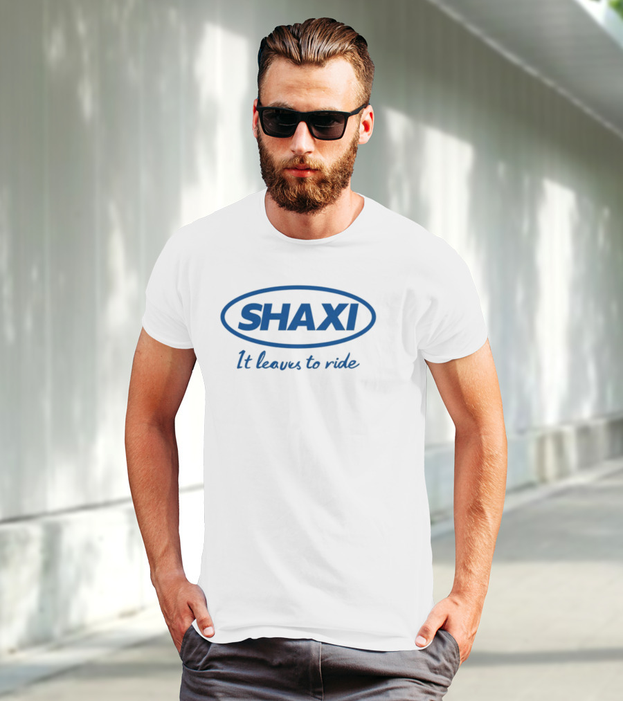 Shaxi It Leaves To Ride T-Shirt