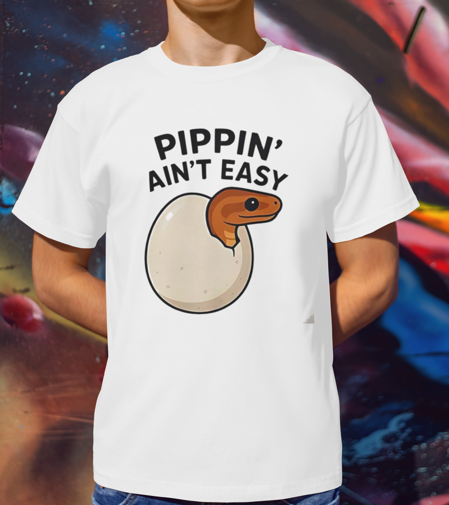 Pippin Ain't Easy Hatching Snake Artic Python Egg Baby Snake T-Shirt