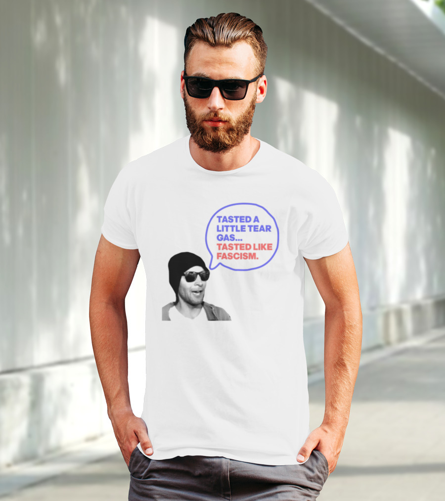 Tasted A Little Tear Gas Tasted Like Fascism Speech Bubble Design T-Shirt