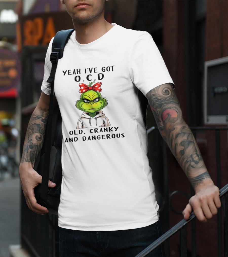 The Grinch Yeah I've Got O.C.D Old Cranky And Dangerous Red Bow T-Shirt