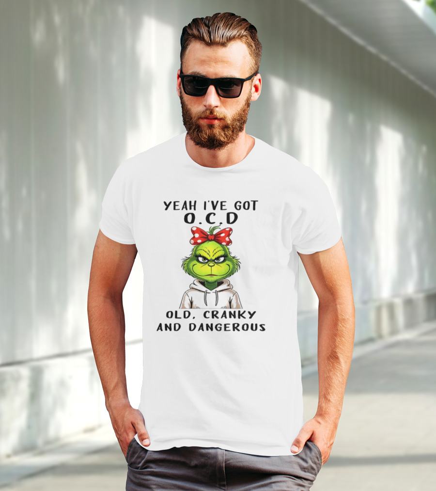 The Grinch Yeah I've Got O.C.D Old Cranky And Dangerous Red Bow T-Shirt