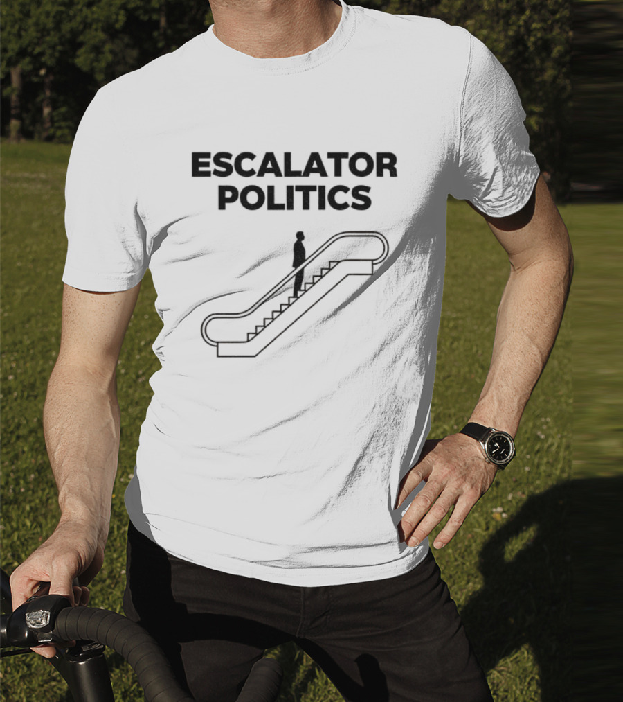 Anti Trump Escalator Politics T-Shirt