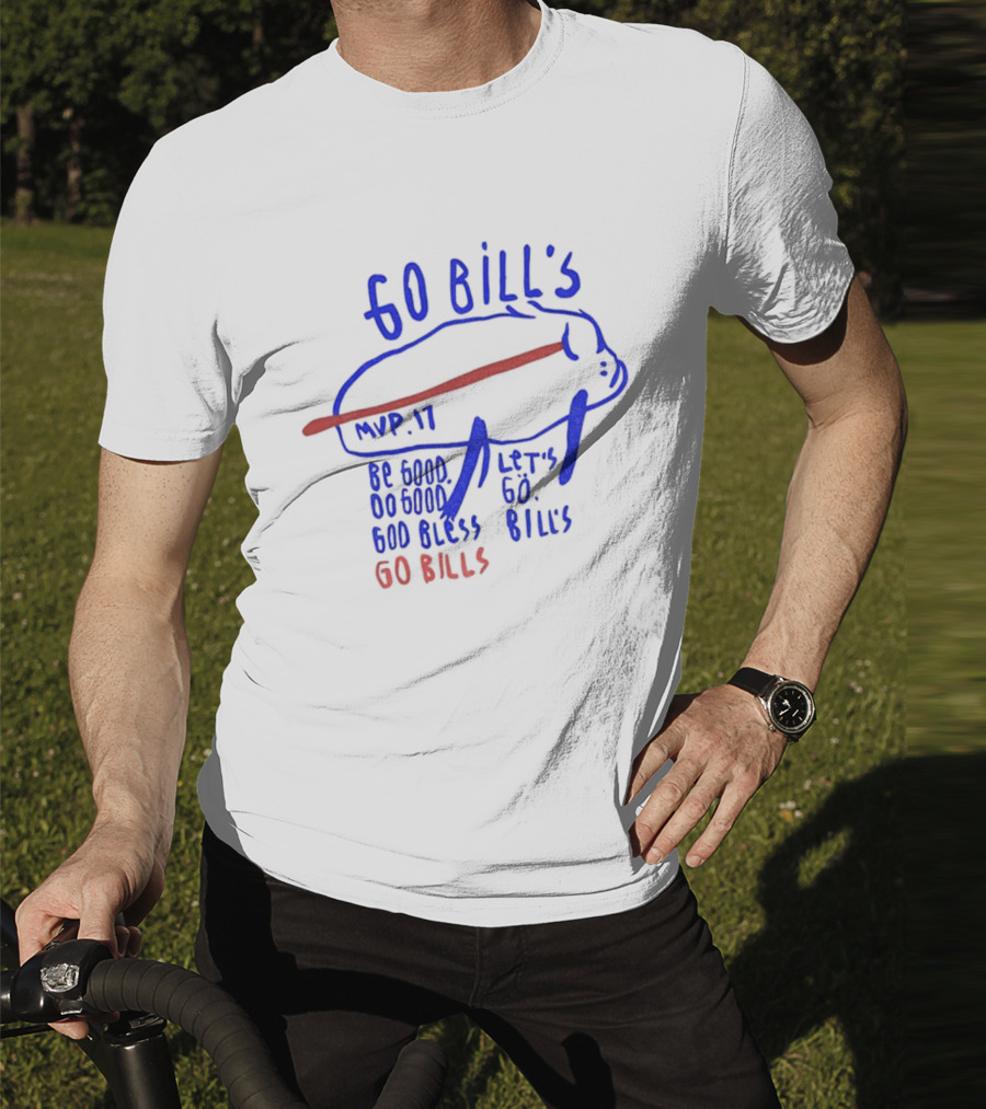 Go Bills MVP 17 Be Good Do Good God Bless Let's Go Bills Go Bills T-Shirt