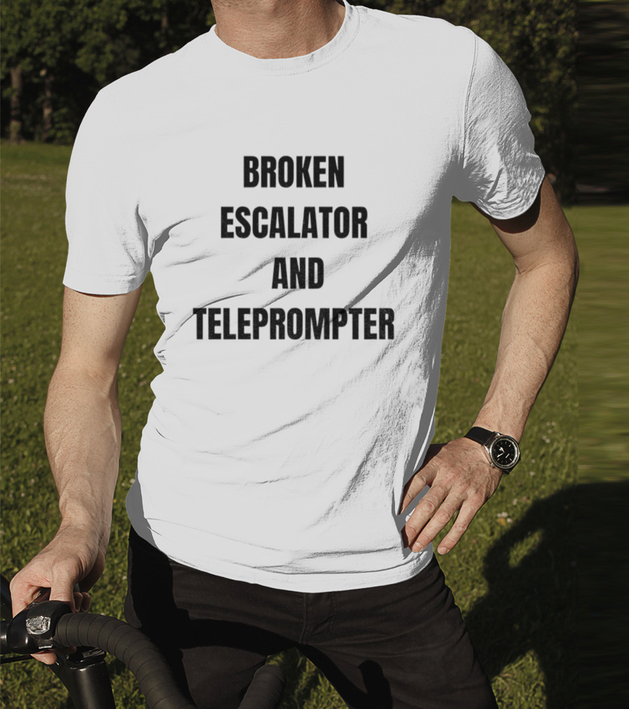 Broken Escalator And Teleprompter Funny Trump T-Shirt