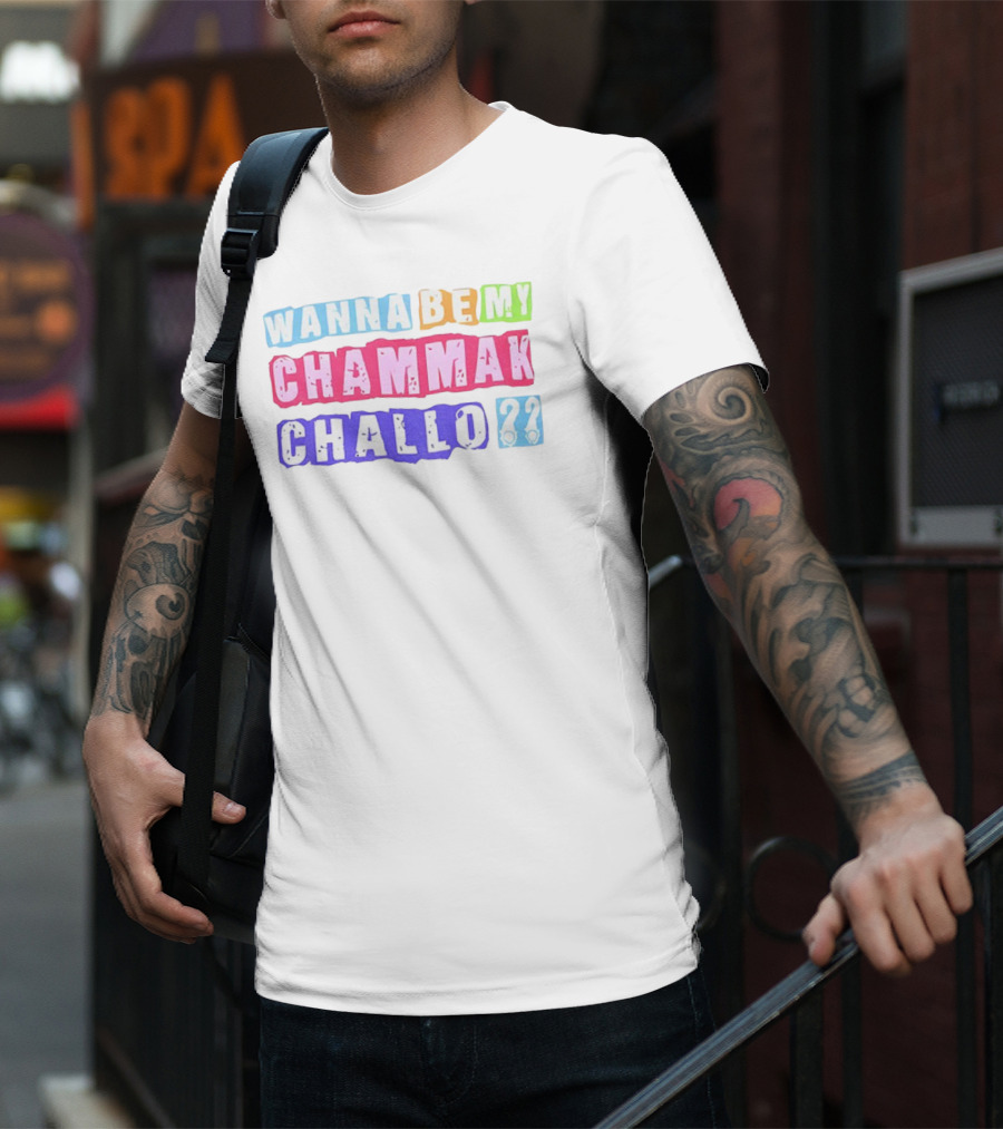 Wanna Be My Chammak Challo Colorful Block Letters Playful Question T-Shirt