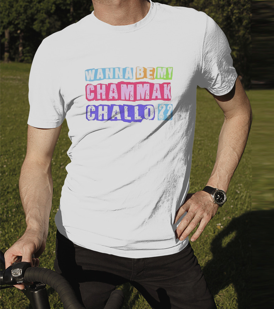 Wanna Be My Chammak Challo Colorful Block Letters Playful Question T-Shirt