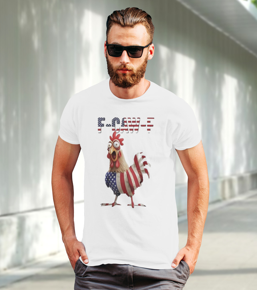F-Caw-F Chicken USA Flag FCAWF American Chicken Humor T-Shirt