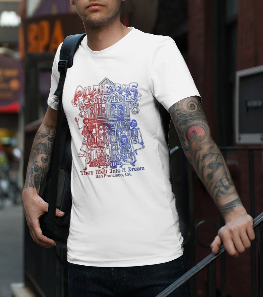 Grateful Dead All The Years Combine They Melt Into A Dream 60 Years San Francisco CA T-Shirt