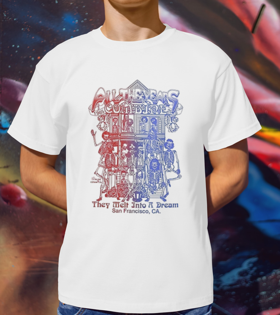 Grateful Dead All The Years Combine They Melt Into A Dream 60 Years San Francisco CA T-Shirt