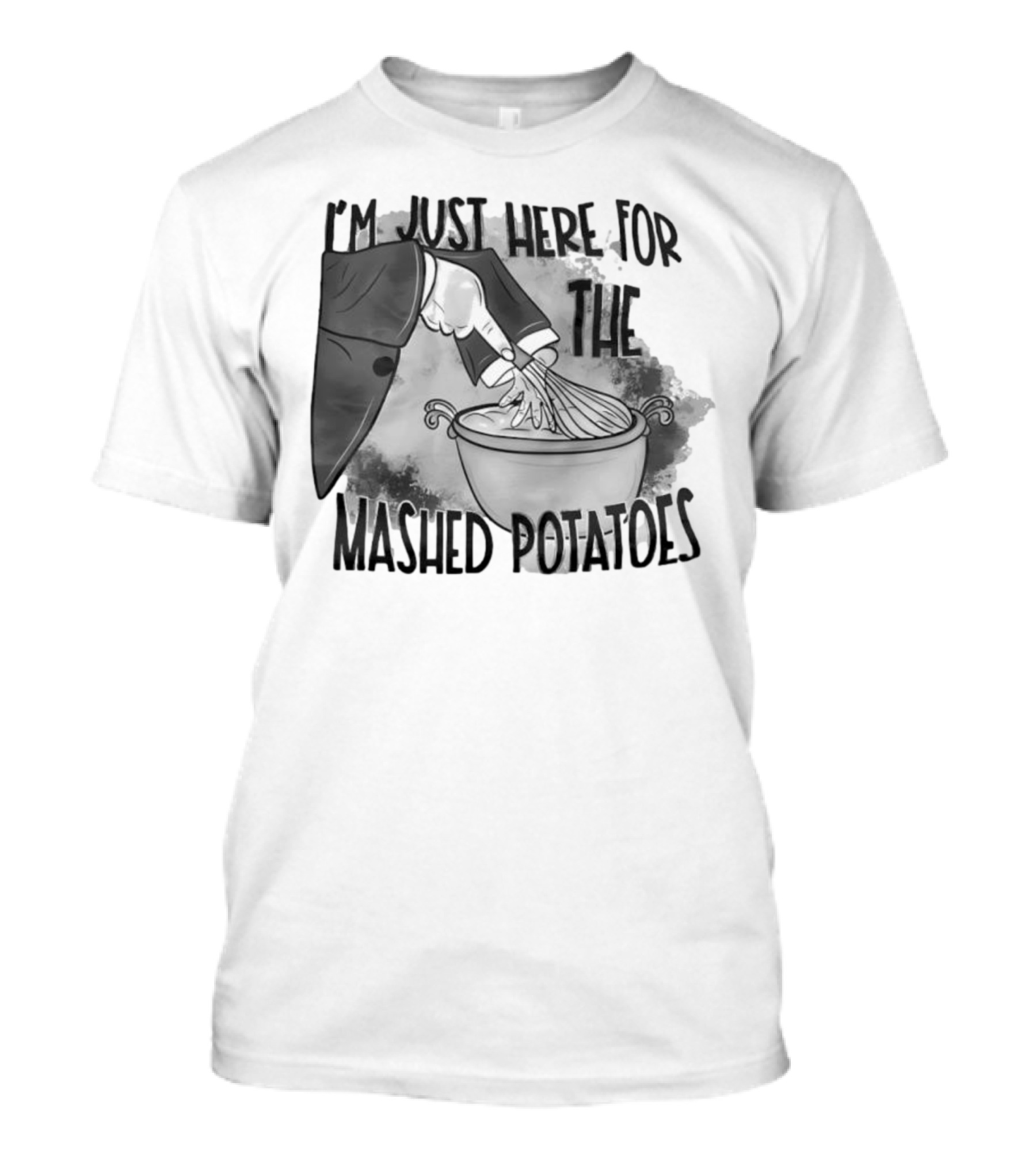 I’m Just Here For The Mashed Potatoes Whisking Hand Illustration T-Shirt