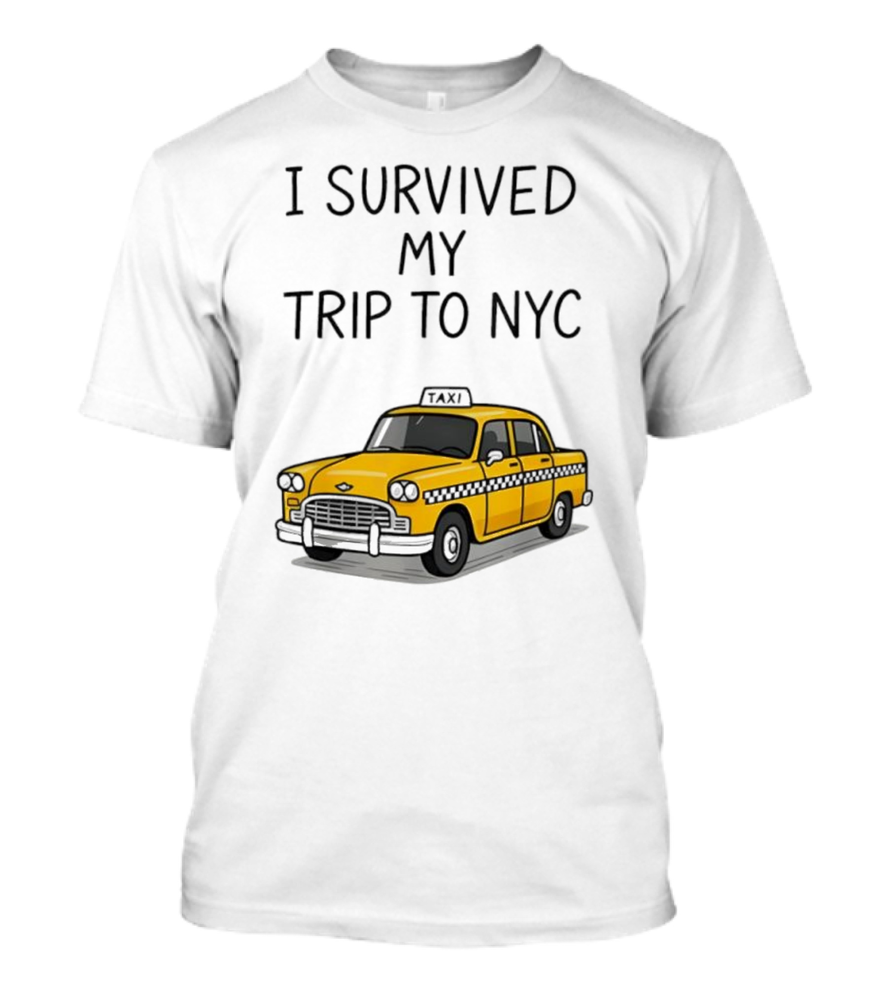 I Survived My Trip To NYC Yellow Taxi Cab Adventure T-Shirt