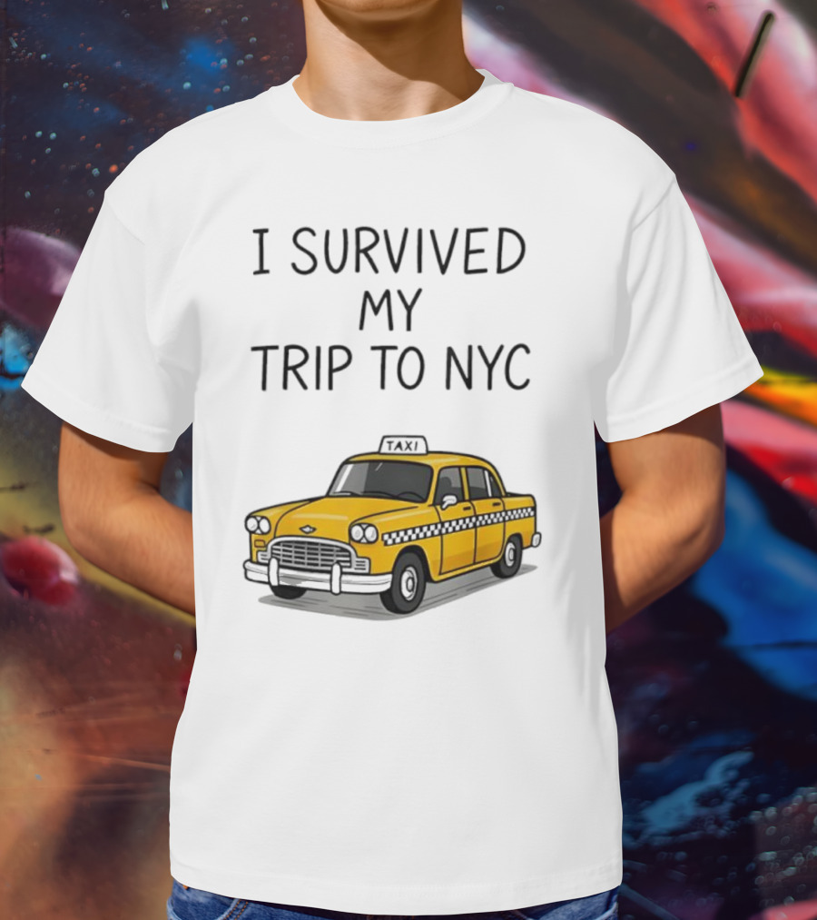 I Survived My Trip To NYC Yellow Taxi Cab Adventure T-Shirt