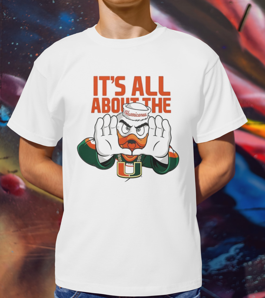 Miami Hurricanes It's All About The U Sports Team Enthusiast Apparel T-Shirt
