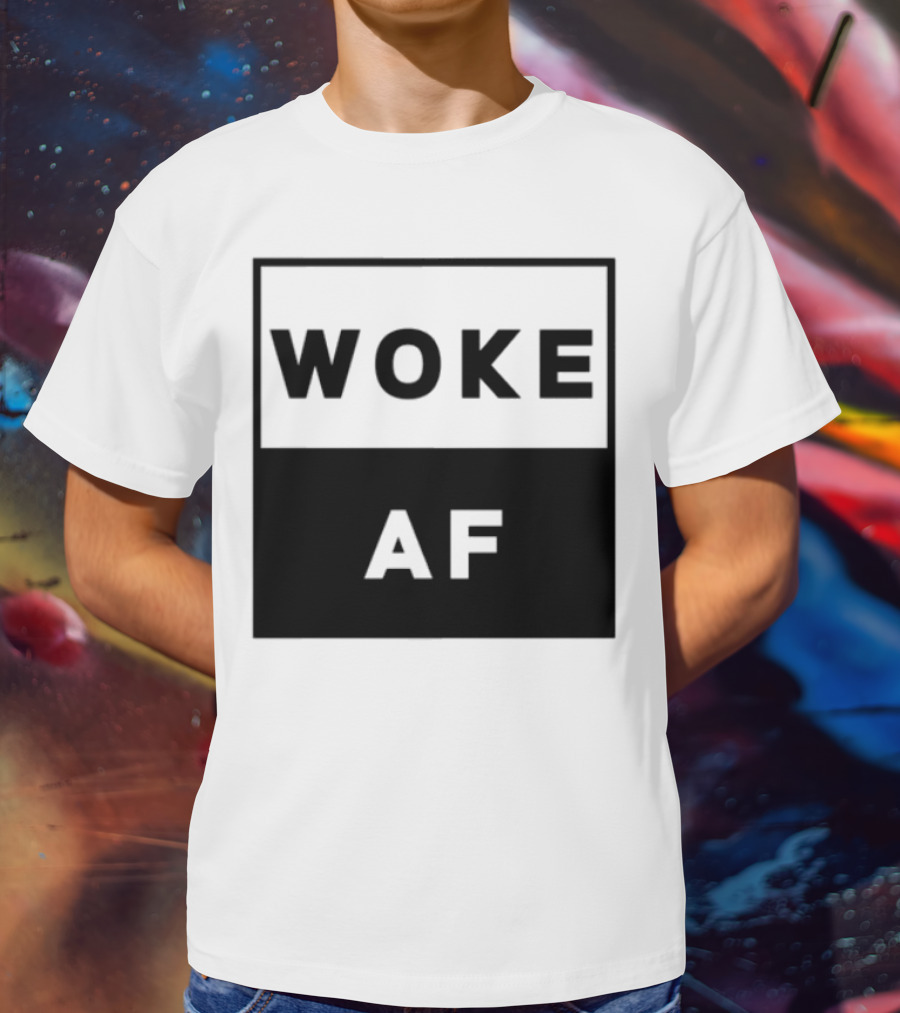 David Wearing Woke Af Bold Statement Trendy Phrase T-Shirt