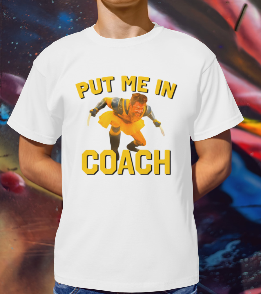 Put Me In Coach Hugh Jackman Wolverine Tutu Costume T-Shirt