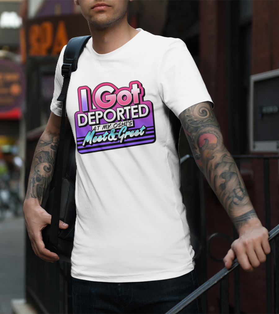 I Got Deported At My Oshi's Meet & Greet Retro Vaporwave Style T-Shirt