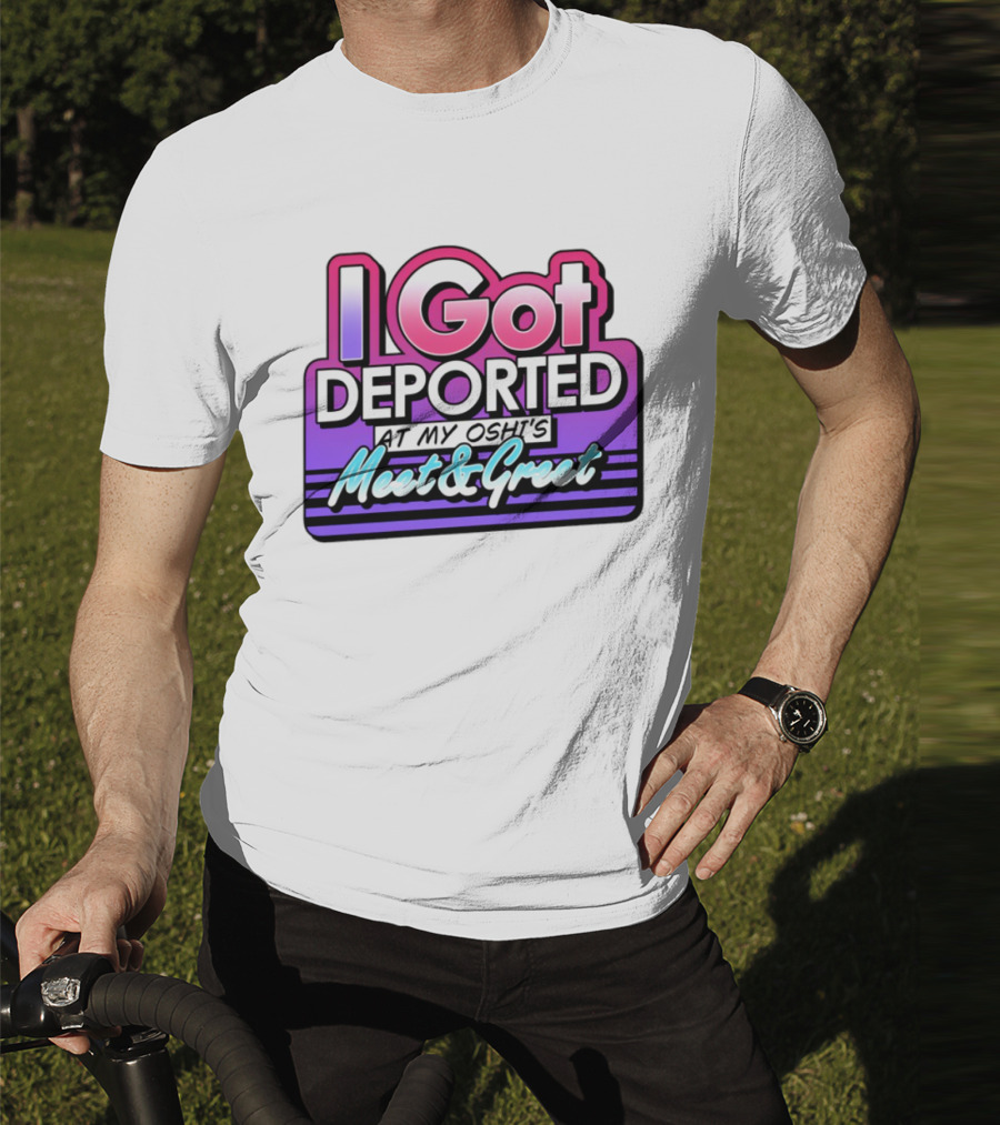 I Got Deported At My Oshi's Meet & Greet Retro Vaporwave Style T-Shirt