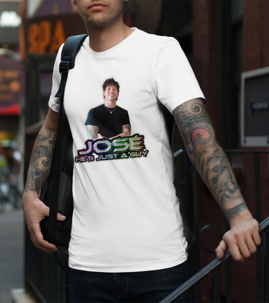 José He's Just A Guy Bold Colorful Text And Casual Pose T-Shirt