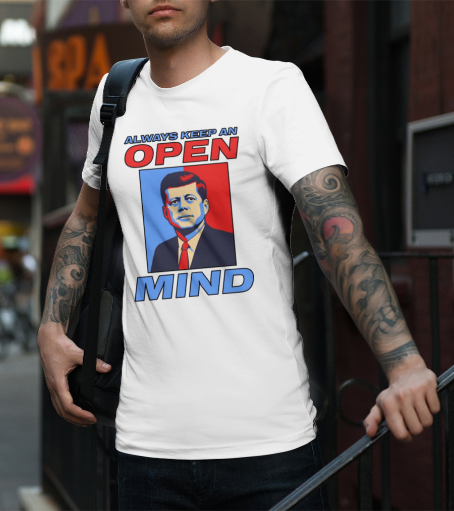 Nsfw Always Keep An Open Mind Jfk Iconic Red Blue Portrait T-Shirt