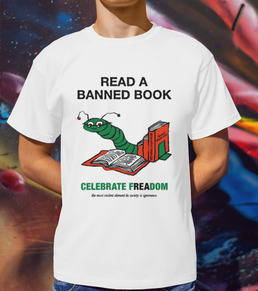 Celebrate Freadom Read A Banned Book Banned Book Club Worm Reading T-Shirt