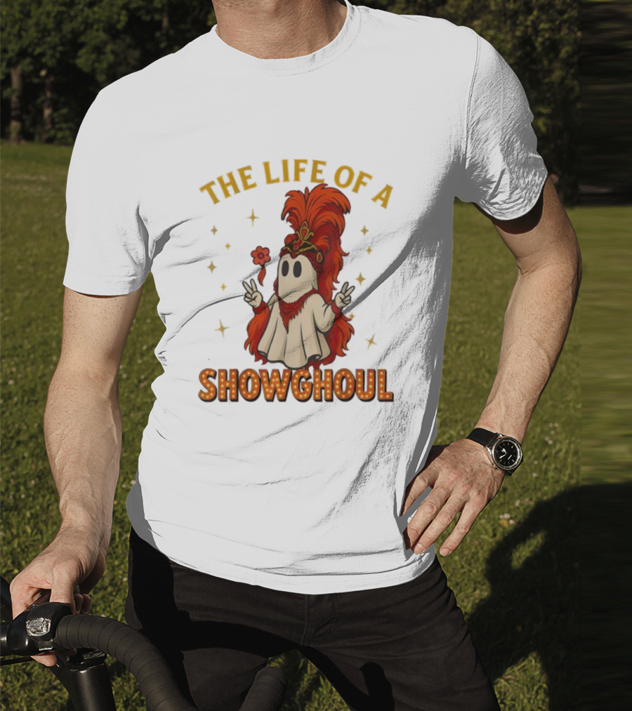 The Life Of A Showghoul Funny Halloween Ghost T-Shirt