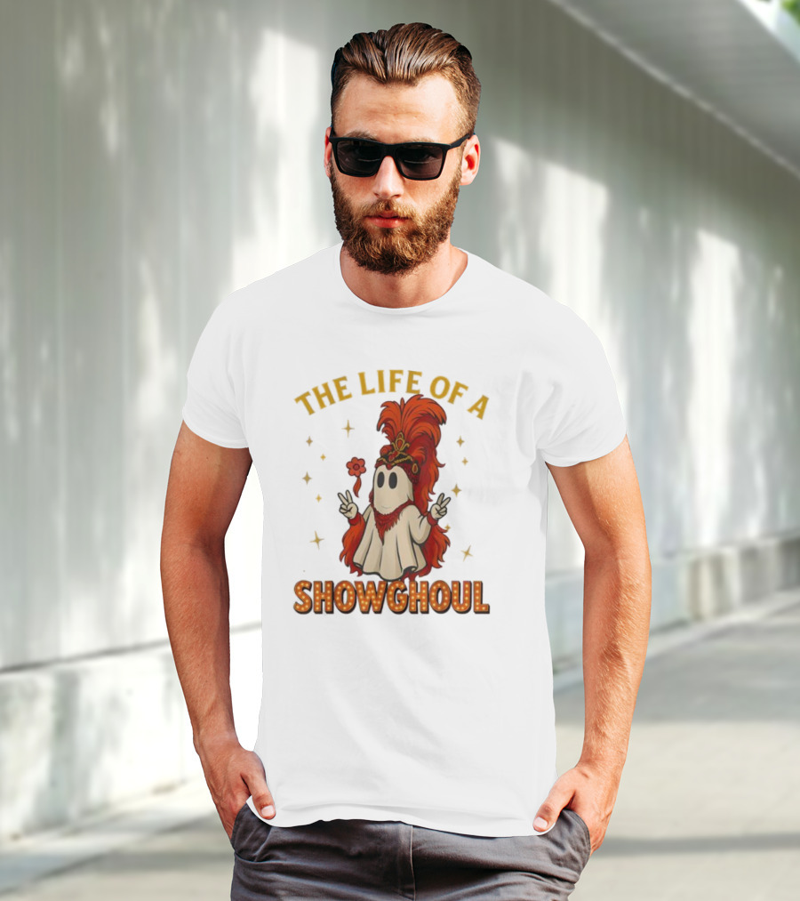 The Life Of A Showghoul Funny Halloween Ghost T-Shirt