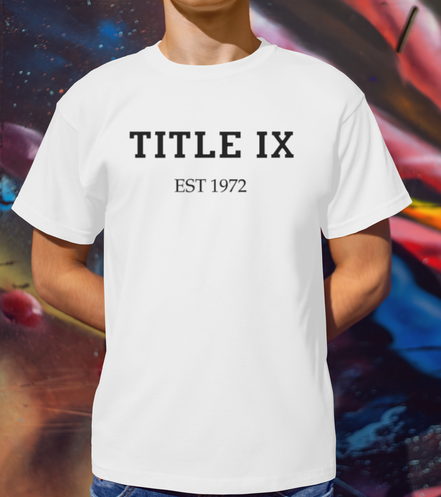Title IX Est 1972 Equality Act Retro T-Shirt