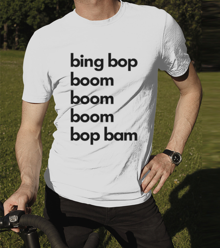 Bing Bop Boom Bop Bam Catchy Phrase Trending Keywords T-Shirt