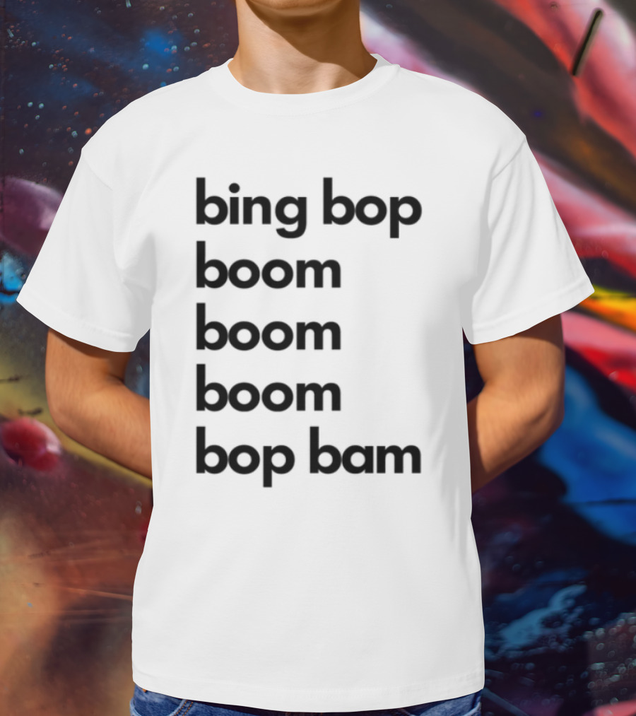 Bing Bop Boom Bop Bam Catchy Phrase Trending Keywords T-Shirt