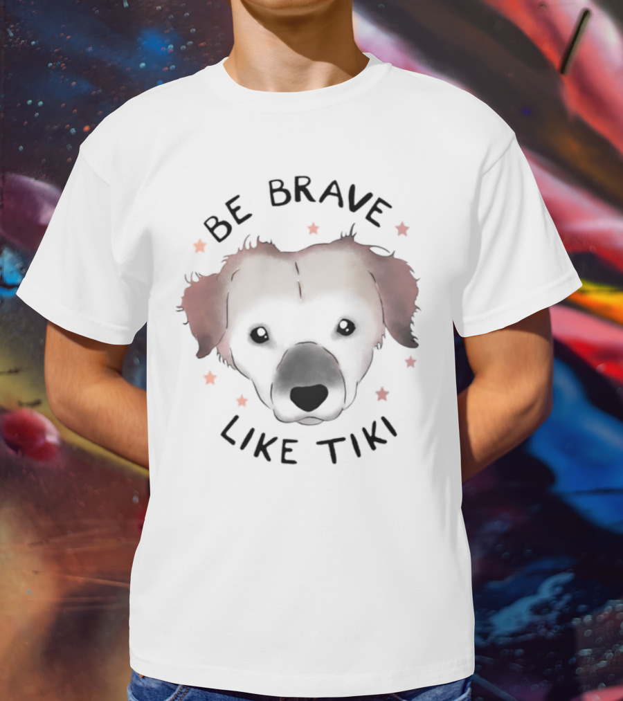 Muddy Pawsrescue Simon Sits Be Brave Like Tiki Dog Face Stars T-Shirt