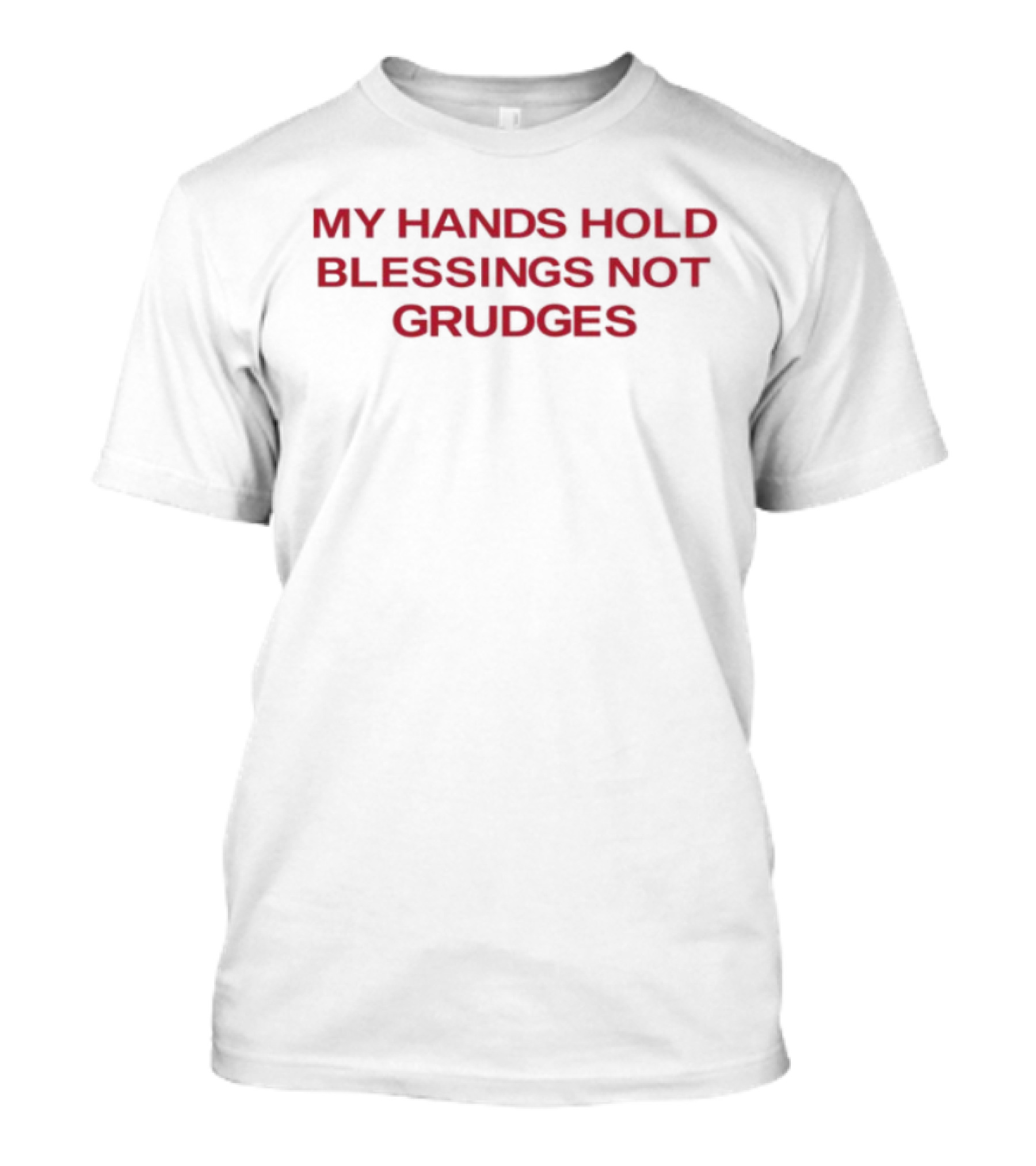 My Hands Hold Blessings Not Grudges Positive Mindset T-Shirt