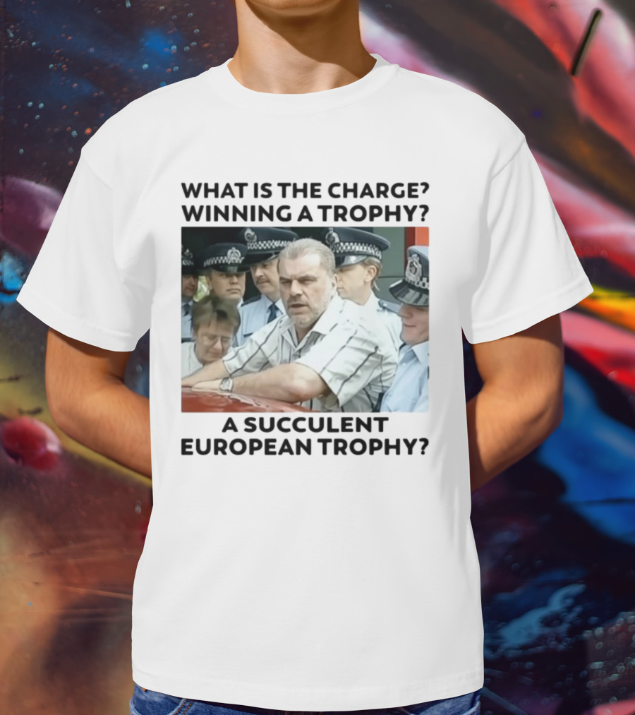 Winning A European Trophy Succulent Charge Police Scene T-Shirt