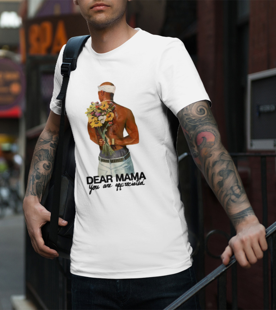 2Pac Dear Mama You Are Appreciated Holding Flowers T-Shirt