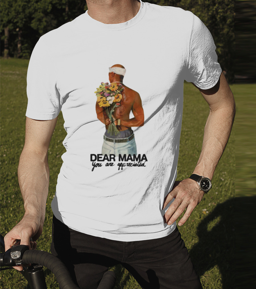 2Pac Dear Mama You Are Appreciated Holding Flowers T-Shirt