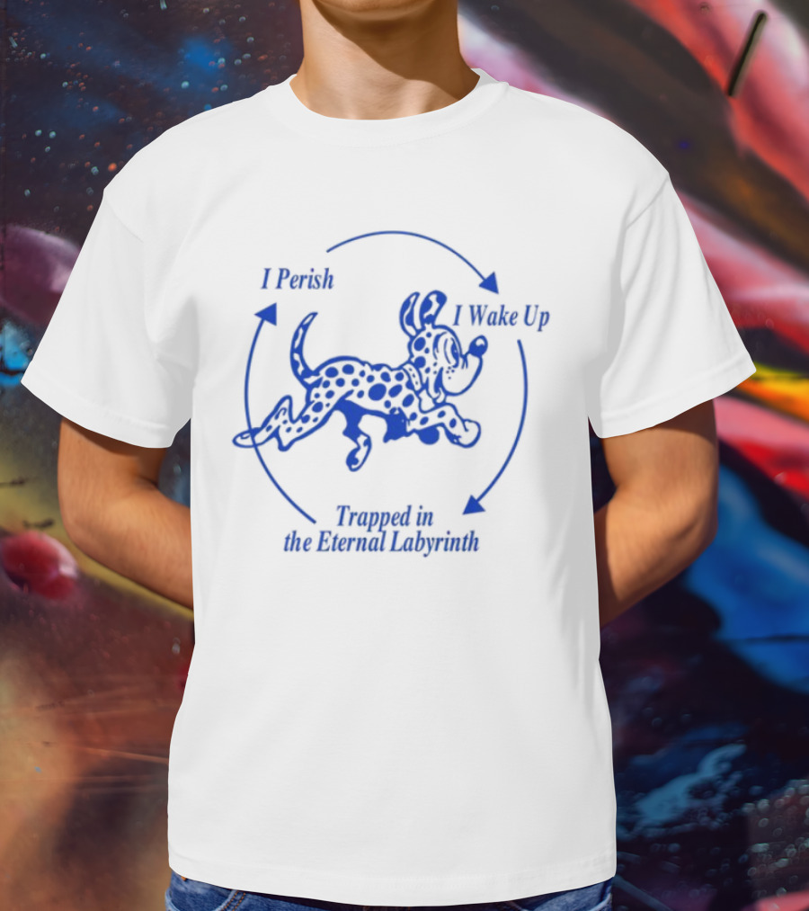 I Perish I Wake Up Trapped In The Eternal Labyrinth Dog Maze T-Shirt