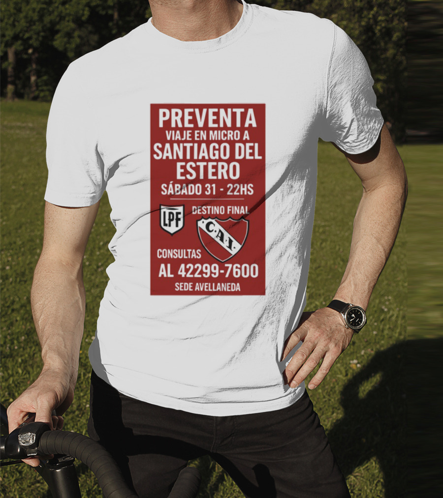 Preventa Viaje En Micro A Santiago Del Estero Sábado 31 22Hs Destino Final Consultas Al 42299-7600 Sede Avellaneda T-Shirt