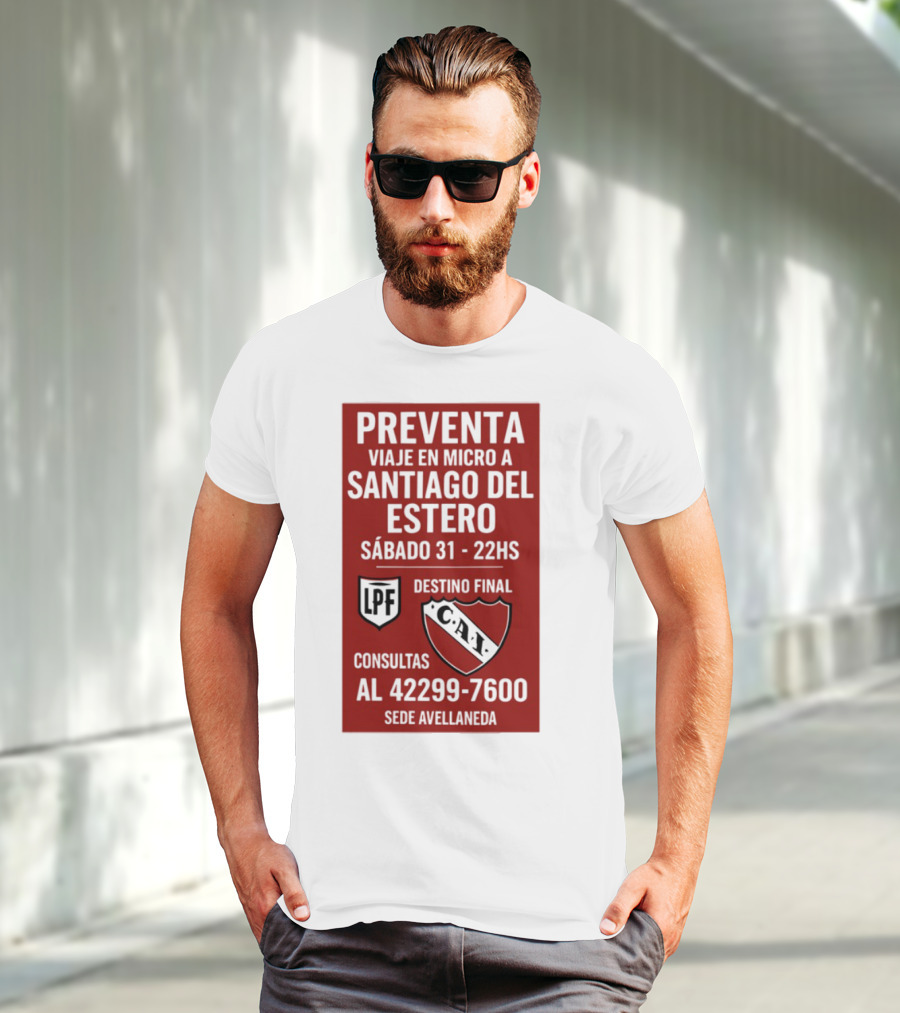 Preventa Viaje En Micro A Santiago Del Estero Sábado 31 22Hs Destino Final Consultas Al 42299-7600 Sede Avellaneda T-Shirt