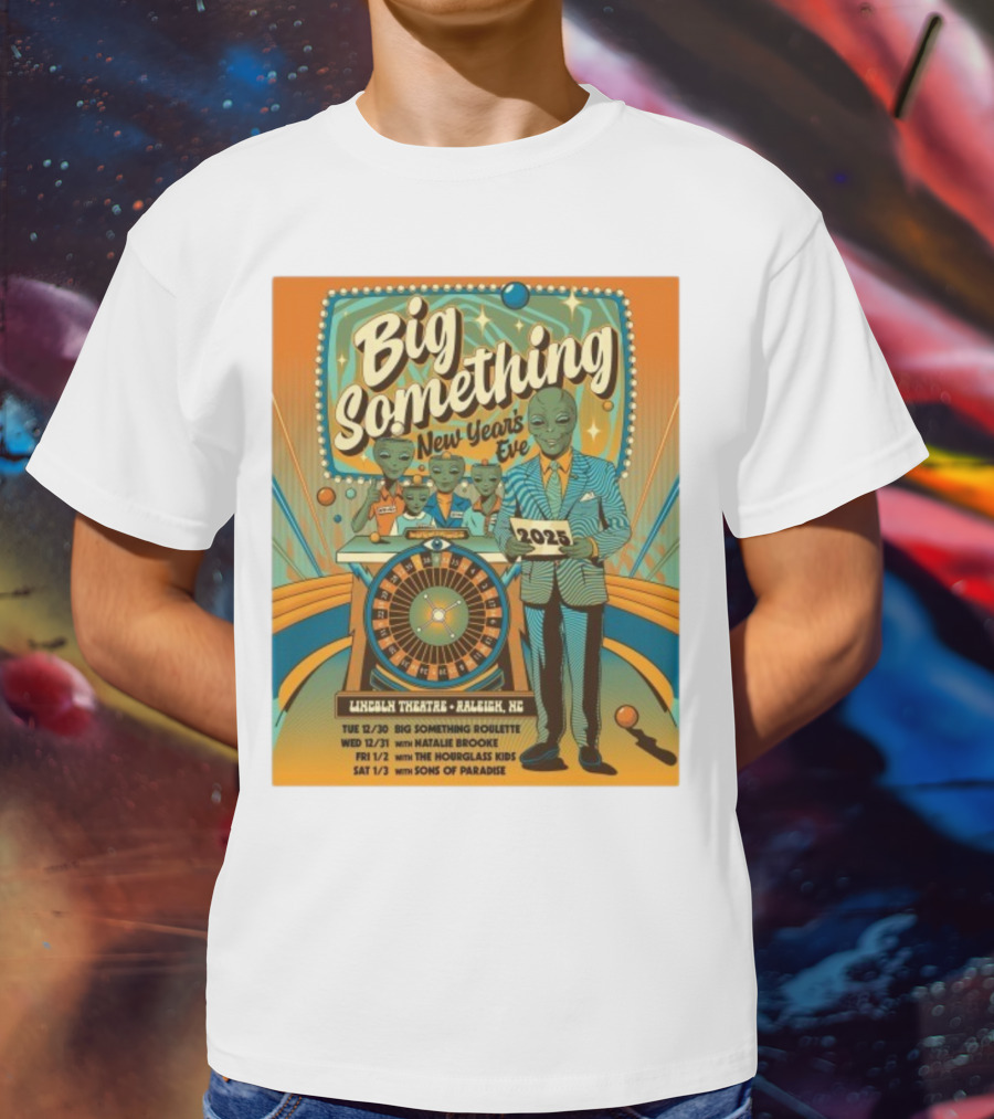 Big Something New Year's Eve 2025 Lincoln Theatre Raleigh NC Alien Roulette T-Shirt